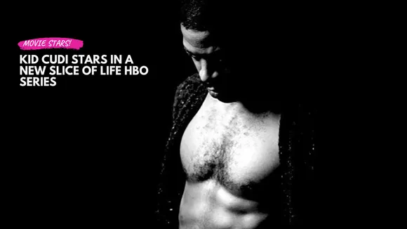 Kid Cudi Stars in A New Slice of Life HBO Series